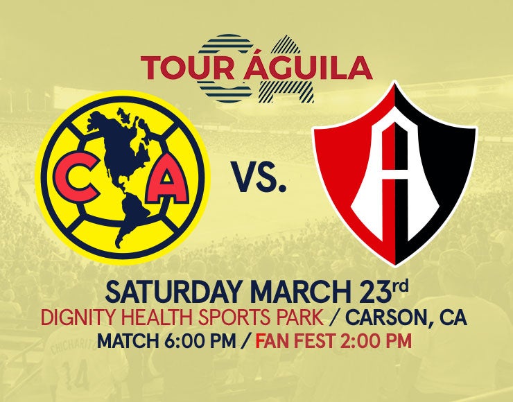 Tour Águila: Club America vs. Atlas | Dignity Health Sports Park