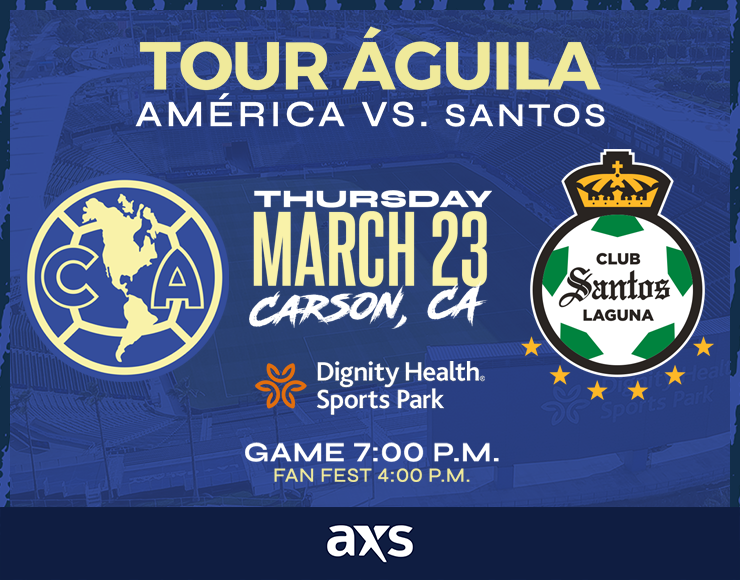 Tour Águila: Club América vs. Santos Laguna | Dignity Health Sports Park